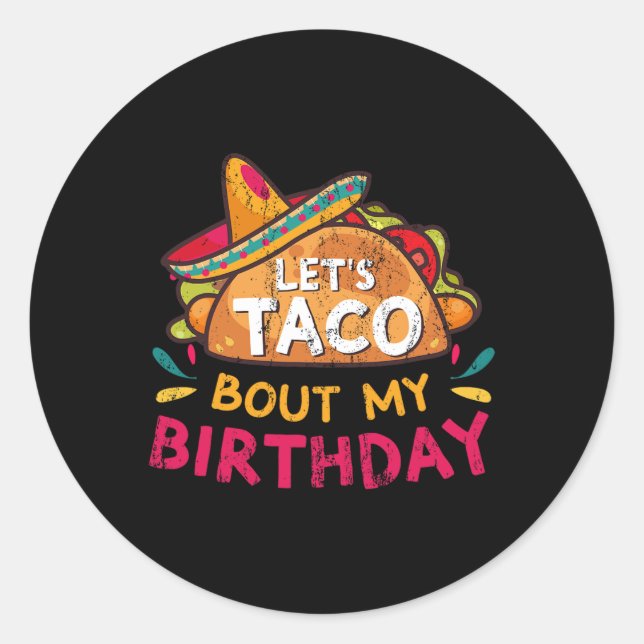 Sticker Rond Taco Bout Mon Anniversaire Né Sur Cinco De Mayo (Devant)