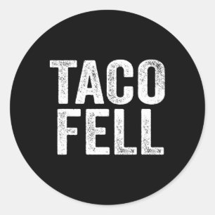 Sticker Rond Taco Fell Allons-y Taco Funny Tee 1