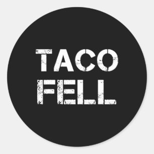 Sticker Rond Taco Fell Go Taco Funny Tee 2