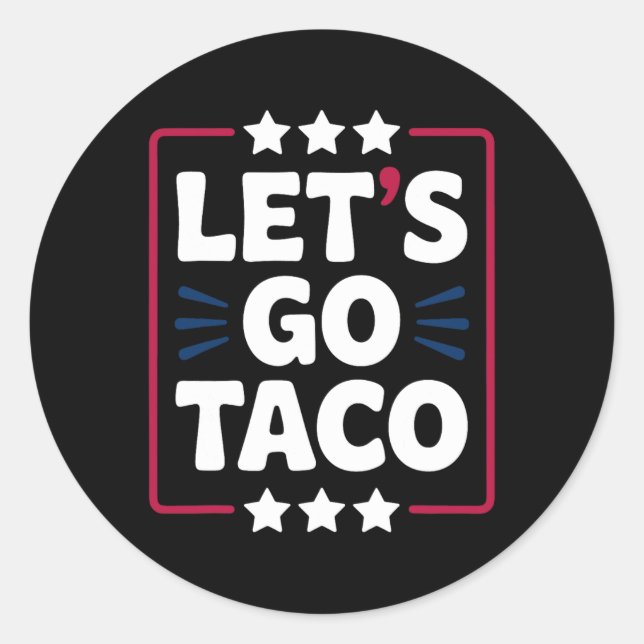 Sticker Rond Taco Funny Let's Go Bold, Instruction Humour graph (Devant)