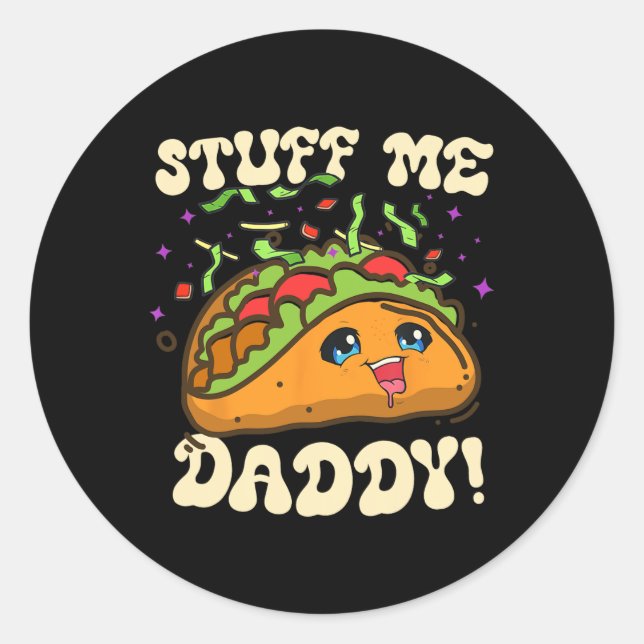 Sticker Rond Taco Stuff Me Papa Daddy Drôle Cinco De Mayo Tacos (Devant)