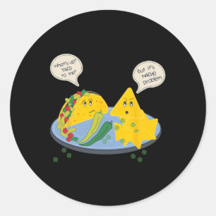 Sticker Rond Taco To Me Nacho Problème Drôle Mexicain Pun De No