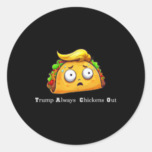 Sticker Rond Taco Trump toujours chatouille toujours mignon All