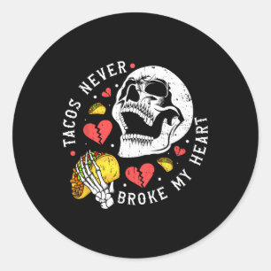 Sticker Rond Tacos Jamais Cassé Mon Coeur Mexique Cinco De Mayo