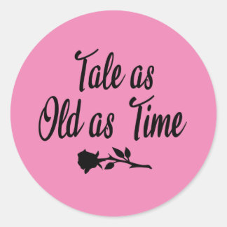 Sticker Rond Tale aussi vieille que le temps