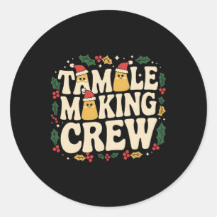 Sticker Rond Tamale Making Crew Tamale Saison Drôle Chr Mexicai