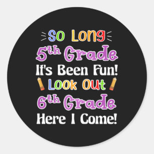 Sticker Rond Tant de 5e année, ça a été amusant regarder en 6e