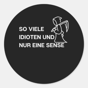 Sticker Rond Tant D'Idiots Et Un Seul Scythe Drôle À Dire