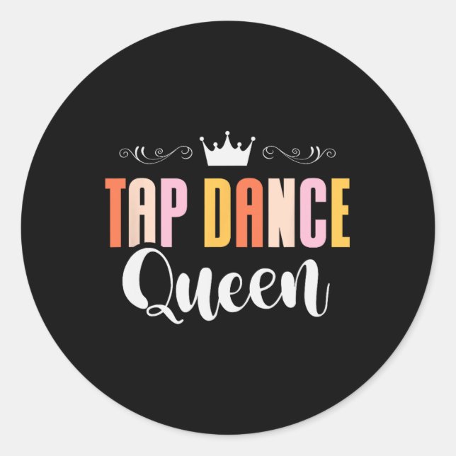 Sticker Rond Tap Dance Queen Tap Dancing Tap Danser Dance Life (Devant)