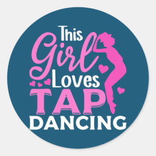 Sticker Rond Tap Danse Tap Danser Cette fille aime Tap Danser