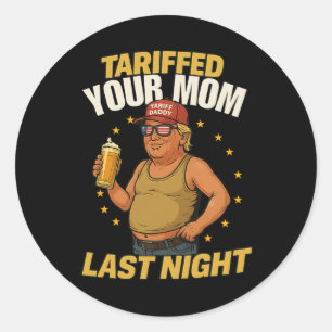 Sticker Rond Tarif Daddy Mème politique - Drôle Trump Style Ta