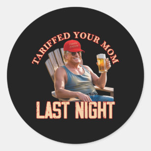 Sticker Rond Tariffé Votre Maman Funny Tarif Daddy Trump Mème