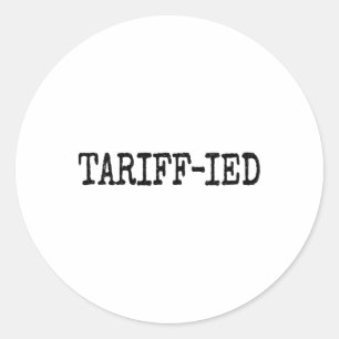 Sticker Rond Tarrif-ied Trump Anti Tariff Terrifié 1