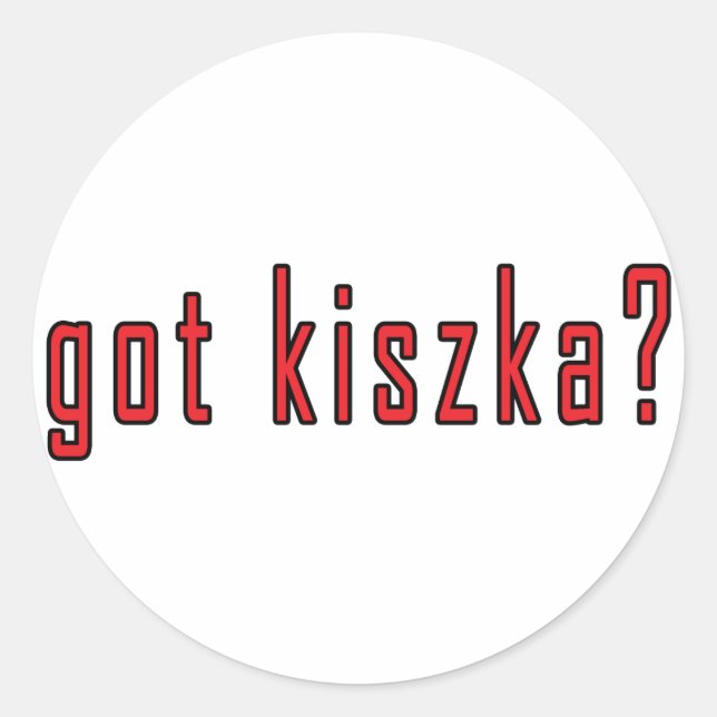 Sticker Rond t'as du kiszka ? (Devant)
