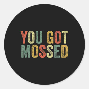 Sticker Rond T'as été Mossé Drôle Mème Amusant Football Fan Arg