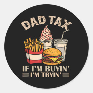 Sticker Rond Taxe Papa Si J'achète J'essaie