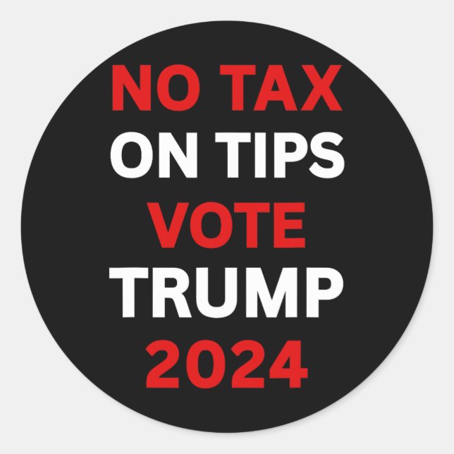 Sticker Rond Taxes sur pourboires Vote Trump 2024 Reprendre l'A (Devant)