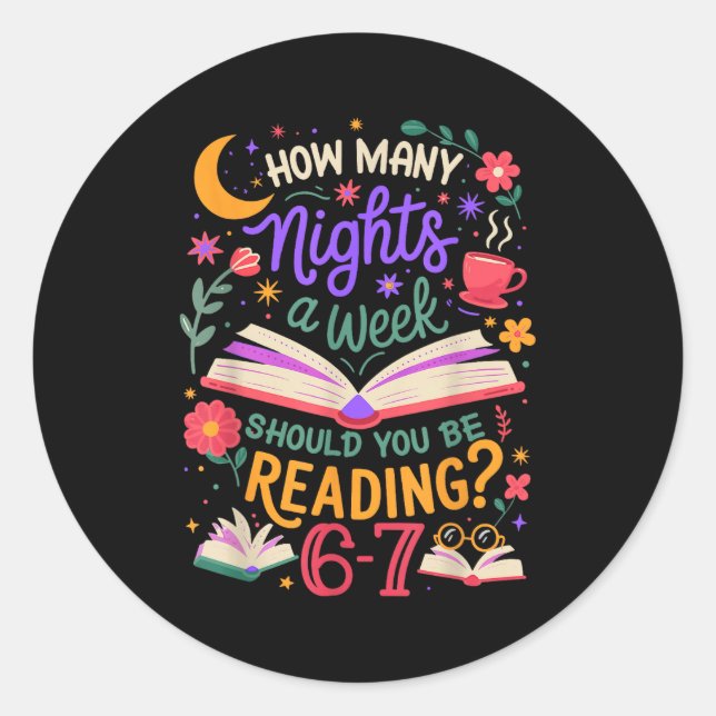 Sticker Rond Teacher 67 How Many Nights A Week Should You Be Re (Devant)