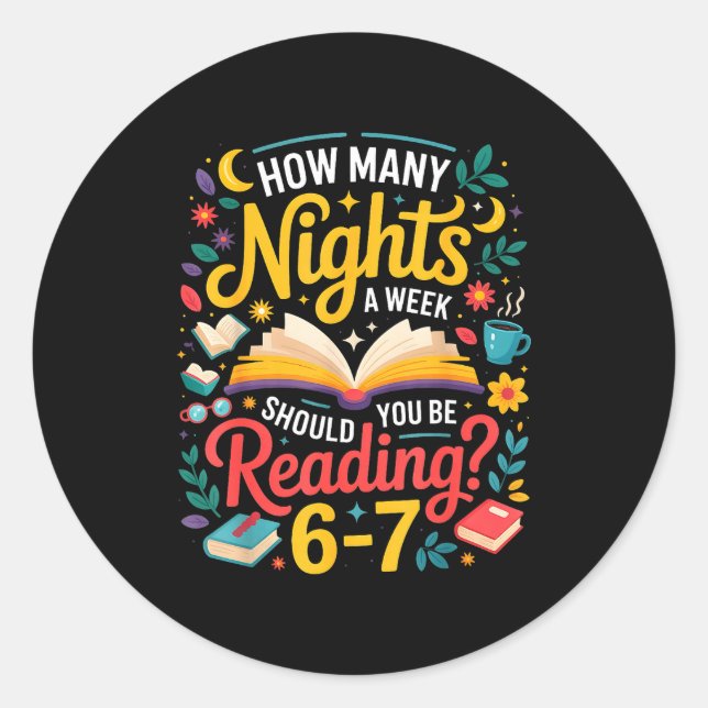 Sticker Rond Teacher 67 How Many Nights A Week Should You Be Re (Devant)