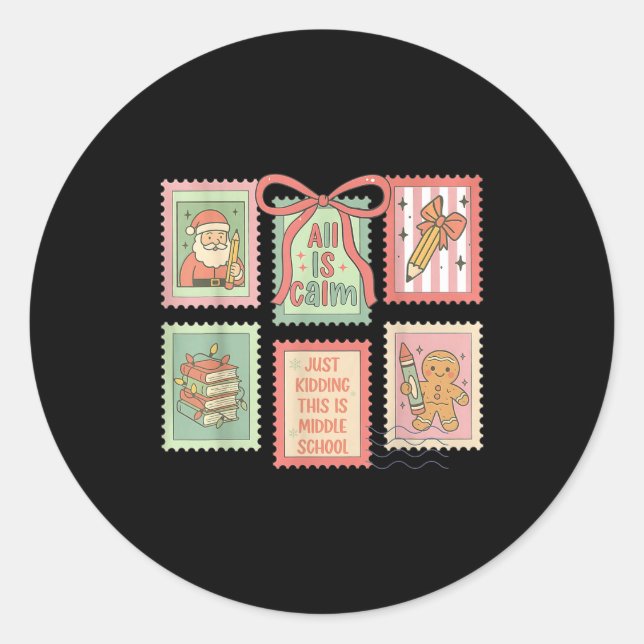 Sticker Rond Teacher All Is Calm Just Kidding This Is Middle Sc (Devant)