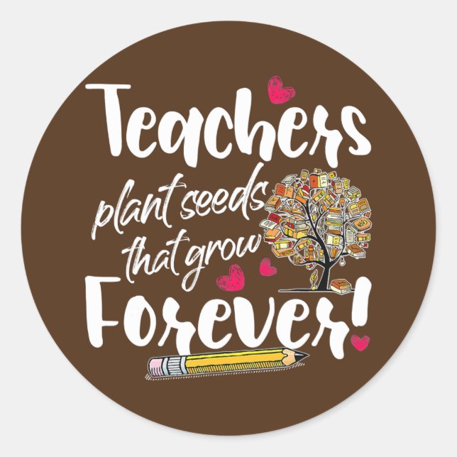 Sticker Rond Teacher Gift Teachers Plant Seeds That Grow (Devant)
