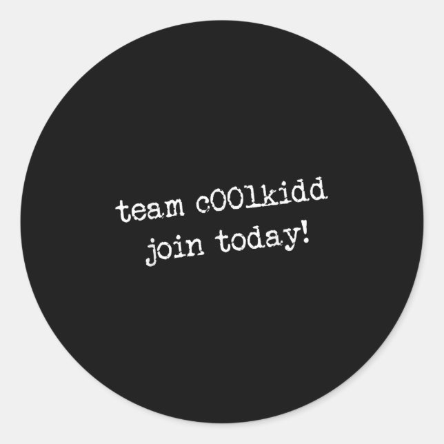 Sticker Rond Team C00lkidd Rejoignez Aujourd'Hui Drôle Devis Tr (Devant)