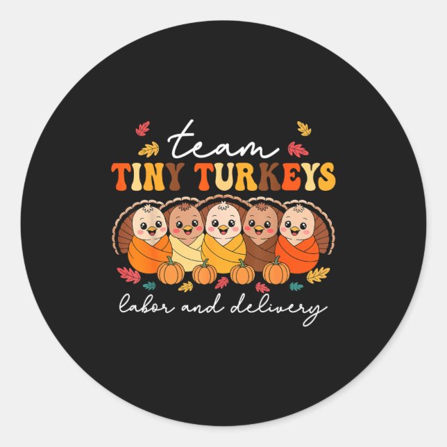 Sticker Rond Team Tiny Turkeys Labor And Delivery Nurse Thanksg (Devant)