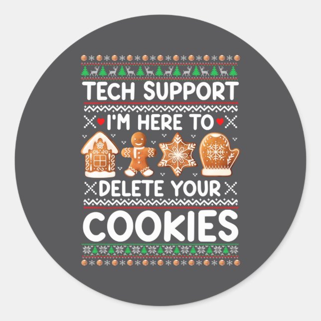 Sticker Rond Tech Suprt I'm Here To Delete Your Cookies Ugly Ch (Devant)