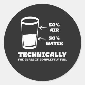 Sticker Rond Techniquement, le verre est complètement plein drô