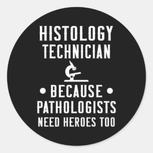 Sticker Rond Technologie d'histologie parce que les pathologist