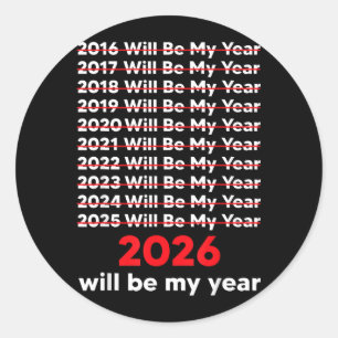 Sticker Rond Tee 2026 sera mon année Citation drôle humour