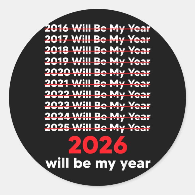 Sticker Rond Tee 2026 sera mon année Citation drôle humour (Devant)