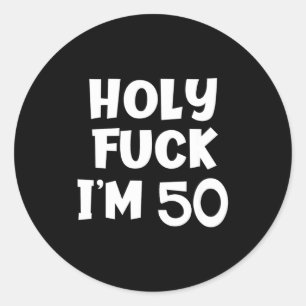 Sticker Rond Tee drôle d'anniversaire sacré pour j'ai 50 ans Bl