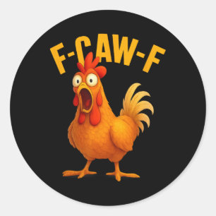Sticker Rond Tee drôle de poulet humour ferme animal F-caw-f