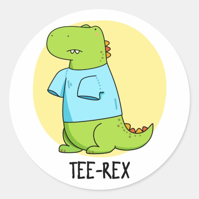 Sticker Rond Tee Rex Funny TShirt TRex Dinosaur Pun (Devant)