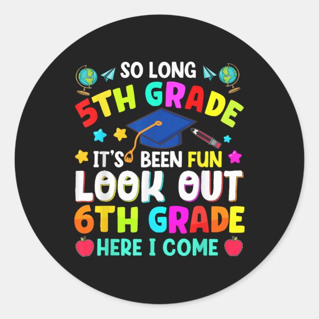 Sticker Rond Tellement long 5e année Graduate Enseignant Enfant (Devant)