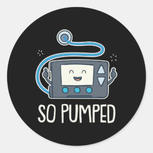 Sticker Rond Tellement Pompé I Insuline Pompe Diabétique Type 1