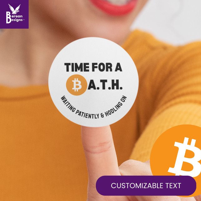 Sticker Rond TEMPS DE PLAISIR POUR UN BAIN (Bitcoin Tout le tem (Fun TIME FOR A BATH (Bitcoin All Time High) sticker with CUSTOMIZABLE TEXT for you to PERSONALIZE.)