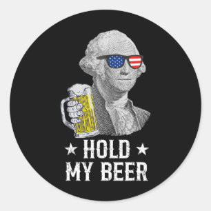 Sticker Rond Tenez ma bière George Washington Patriot Funny 4e 