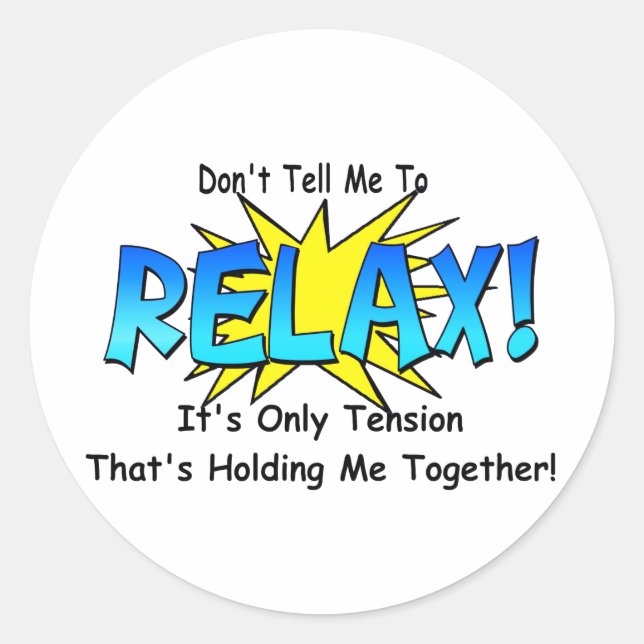Sticker Rond Tension au stress. Ne me dis pas de me détendre. (Devant)
