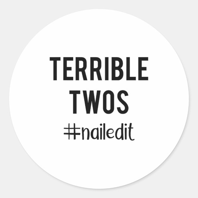 Sticker Rond Terrible Twos_ Nailed It Funny Toddlers 2 Year Old (Devant)