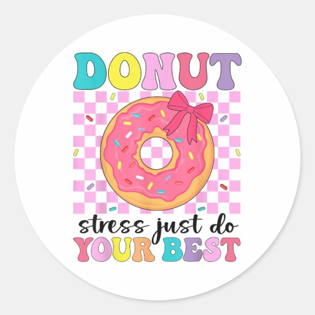 Sticker Rond Test Day Donut Stress Faites simplement votre meil (Devant)