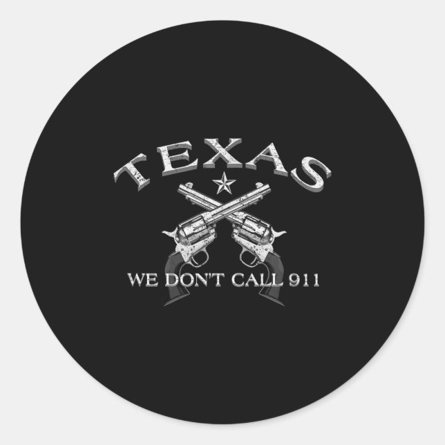 Sticker Rond Texas We Don't Call 911  (Devant)