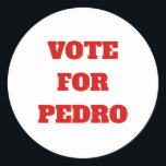 Sticker Rond Texte/Couleur Personnalisé Vote Pour Pedro Funny P<br><div class="desc">Sortez et votez aux prochaines élections ! Ce design politico-parodique comporte un autocollant blanc classique avec Vote For Pedro écrit en caractères rouges bloqués. Cet autocollant est entièrement personnalisable ! Vous pouvez modifier la couleur, la police ou le texte de l'arrière - plan si vous le souhaitez. Il suffit d'appuyer...</div>
