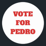 Sticker Rond Texte/Couleur Personnalisé Vote Pour Pedro Funny P<br><div class="desc">Sortez et votez aux prochaines élections ! Ce design politico-parodique comporte un autocollant blanc classique avec Vote For Pedro écrit en caractères rouges bloqués. Cet autocollant est entièrement personnalisable ! Vous pouvez modifier la couleur, la police ou le texte de l'arrière - plan si vous le souhaitez. Il suffit d'appuyer...</div>