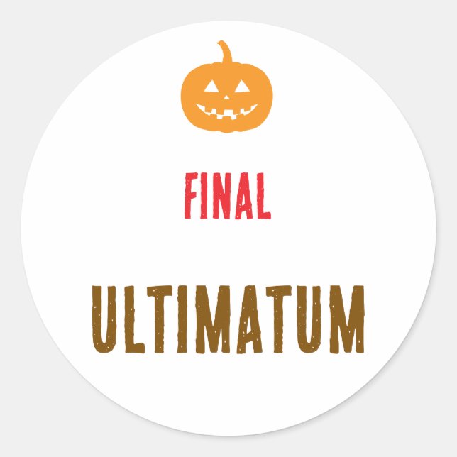 Sticker Rond Texte d'ultimatum final  (Devant)