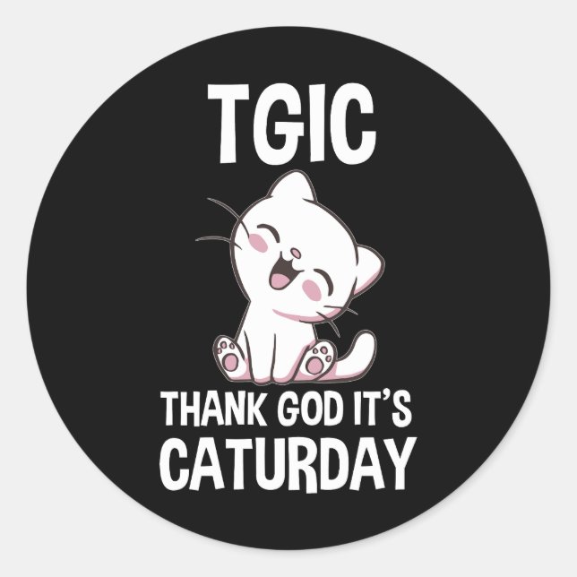 Sticker Rond TGIC Dieu merci Dieu c'est le Caturday (Devant)
