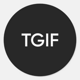 Sticker Rond Tgif Drôle Merci Dieu Vendredi Déclaration Hommes