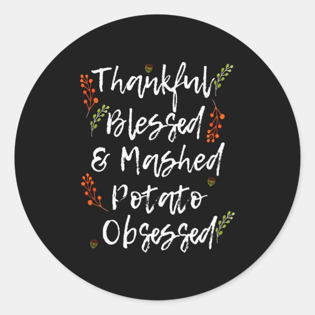 Sticker Rond Thankful Blessed Mashed Tato Obsessed Thanksgiving (Devant)