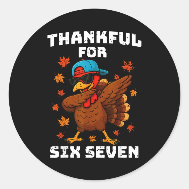 Sticker Rond Thankful For Six Seven 6 7 Meme 67 Thanksgiving Tu (Devant)